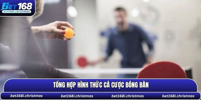 Hé lộ các hình thức bắt kèo bóng bàn hay