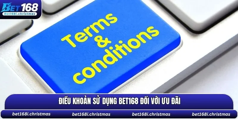 Điều khoản sử dụng BET168 đối với ưu đãi