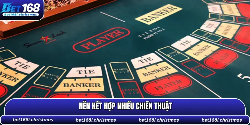 Kết hợp những cách chơi Baccarat khác nhau để nâng cao cơ hội thắng