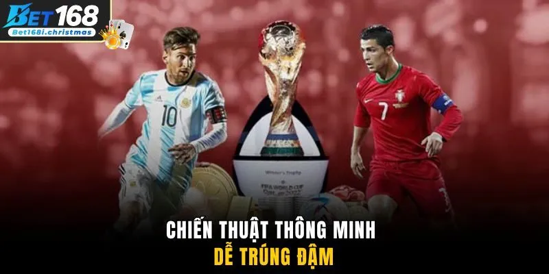 Chiến thuật thông minh dễ trúng đậm