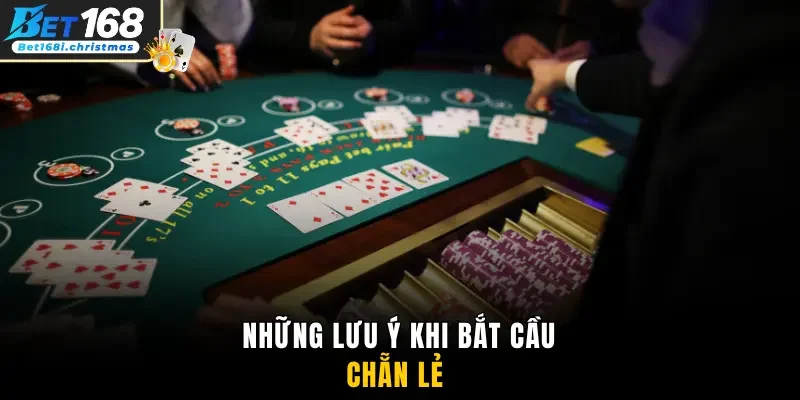Những lưu ý khi bắt cầu chẵn lẻ