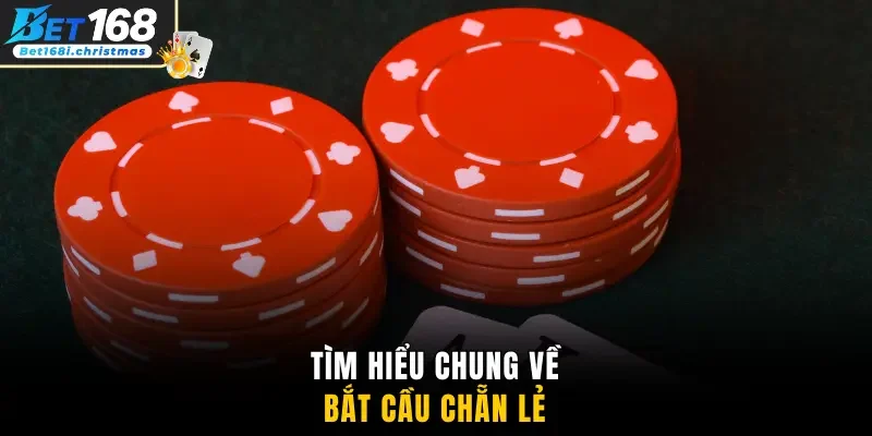 Tìm hiểu chung về bắt cầu chẵn lẻ Bet168