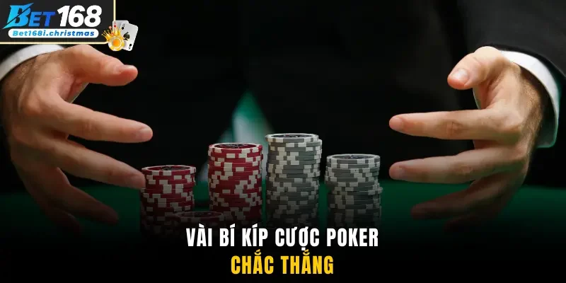 Vài bí kíp cược Poker chắc thắng